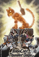 RoboCatz Promotional Poster for RoboCatz VS. ThunderDogs by Spanky Cermak